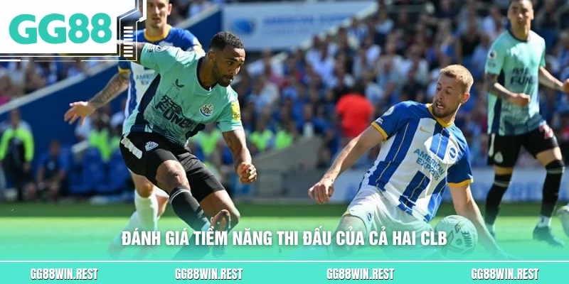 Đánh giá tiềm năng thi đấu của cả hai CLB