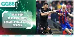 Nhận Định Bournemouth Vs Crystal Palace 03/05 - Dự Đoán